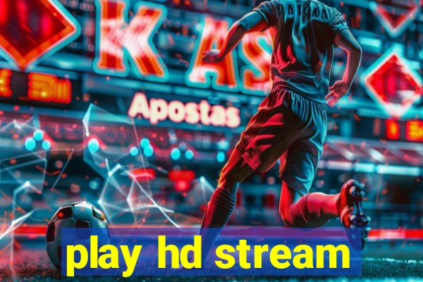 play hd stream